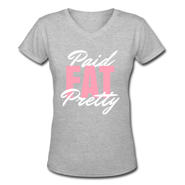 Paid. Fat. Pretty. T-Shirt - gray