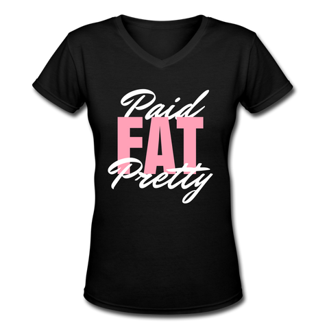 Paid. Fat. Pretty. T-Shirt - black