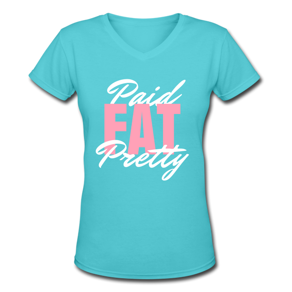 Paid. Fat. Pretty. T-Shirt - aqua