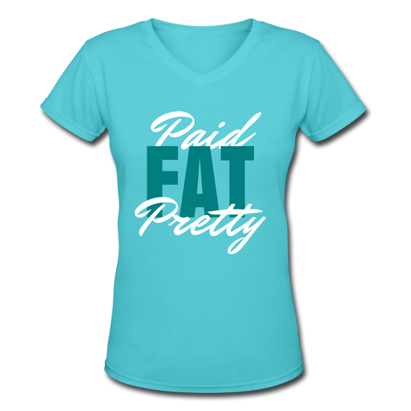 Paid. Fat. Pretty T-Shirt - aqua